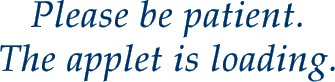 PLEASE BE PATIENT. THE APPLET IS
LOADING.